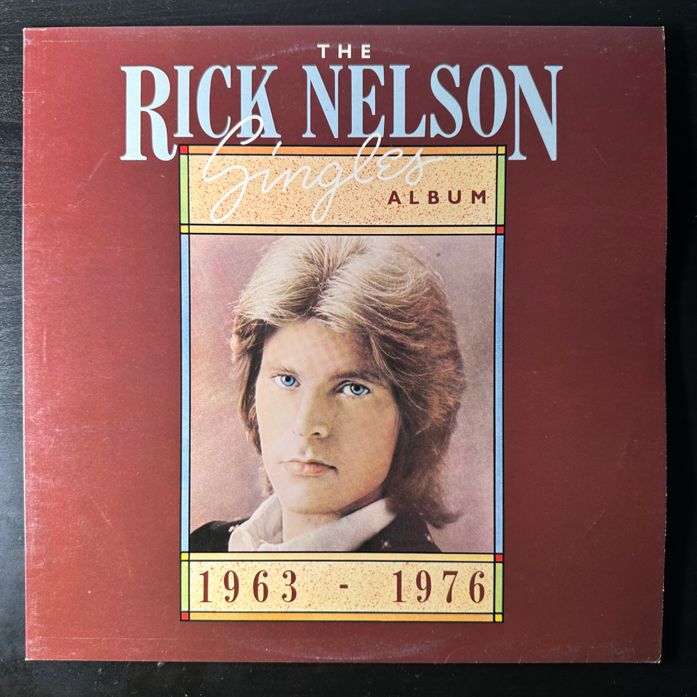 Rick Nelson ‎– Singles Album 1963 - 1976 (Англия 1977г.)