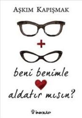 Beni Benimle Aldatır mısın