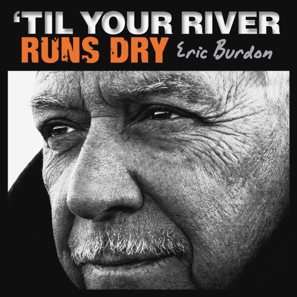Eric Burdon / 'Til Your River Runs Dry (CD)