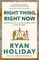 Right Thing, Right Now