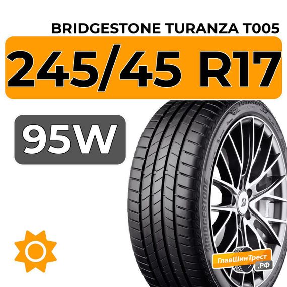 Bridgestone Turanza T005 245/45 R17 95W
