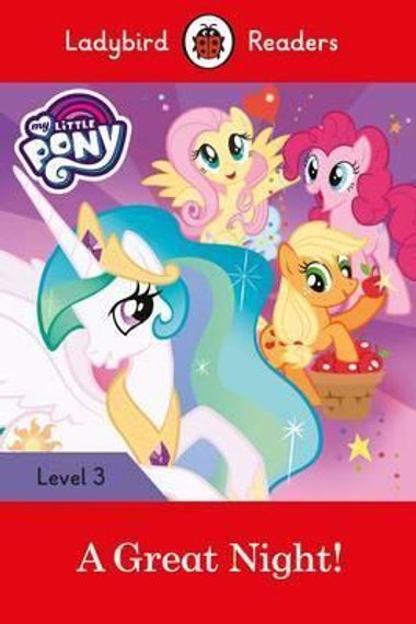 My Little Pony: A Great Night! - Ladybird Readers Level 3