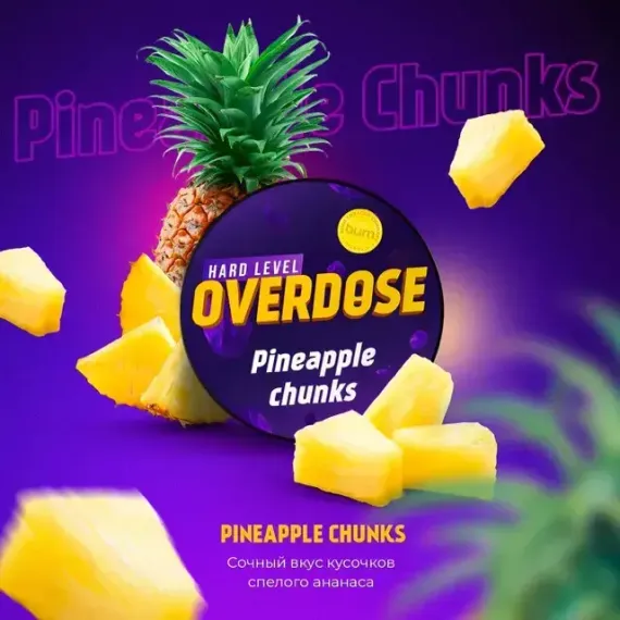 OVERDOSE - Pineapple Chunks