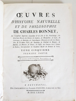 "Oeuvres d'histoire naturelle et de philosophie de Charles Bonnet." Charles Bonnet, Neuchatel, Chez S. Fauche, 1783 г.