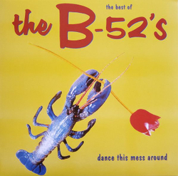 The B-52's — The Best Of The B-52's - Dance This Mess Around (LP)