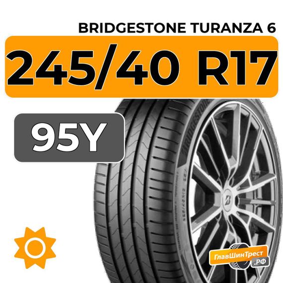Bridgestone Turanza 6 245/40 R17 95Y XL