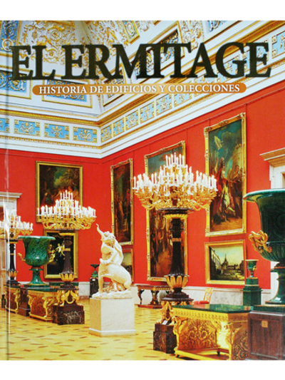 El Ermitage: Historia de edificios y colecciones