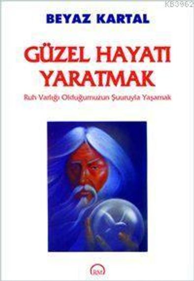 Güzel Hayatı Yaratmak
