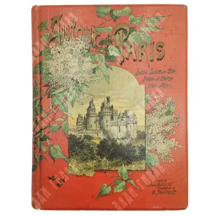 Barron L. Autour de Paris /Вокруг Парижа: 500 dessins d'après nature par G. Fraipont. 1891