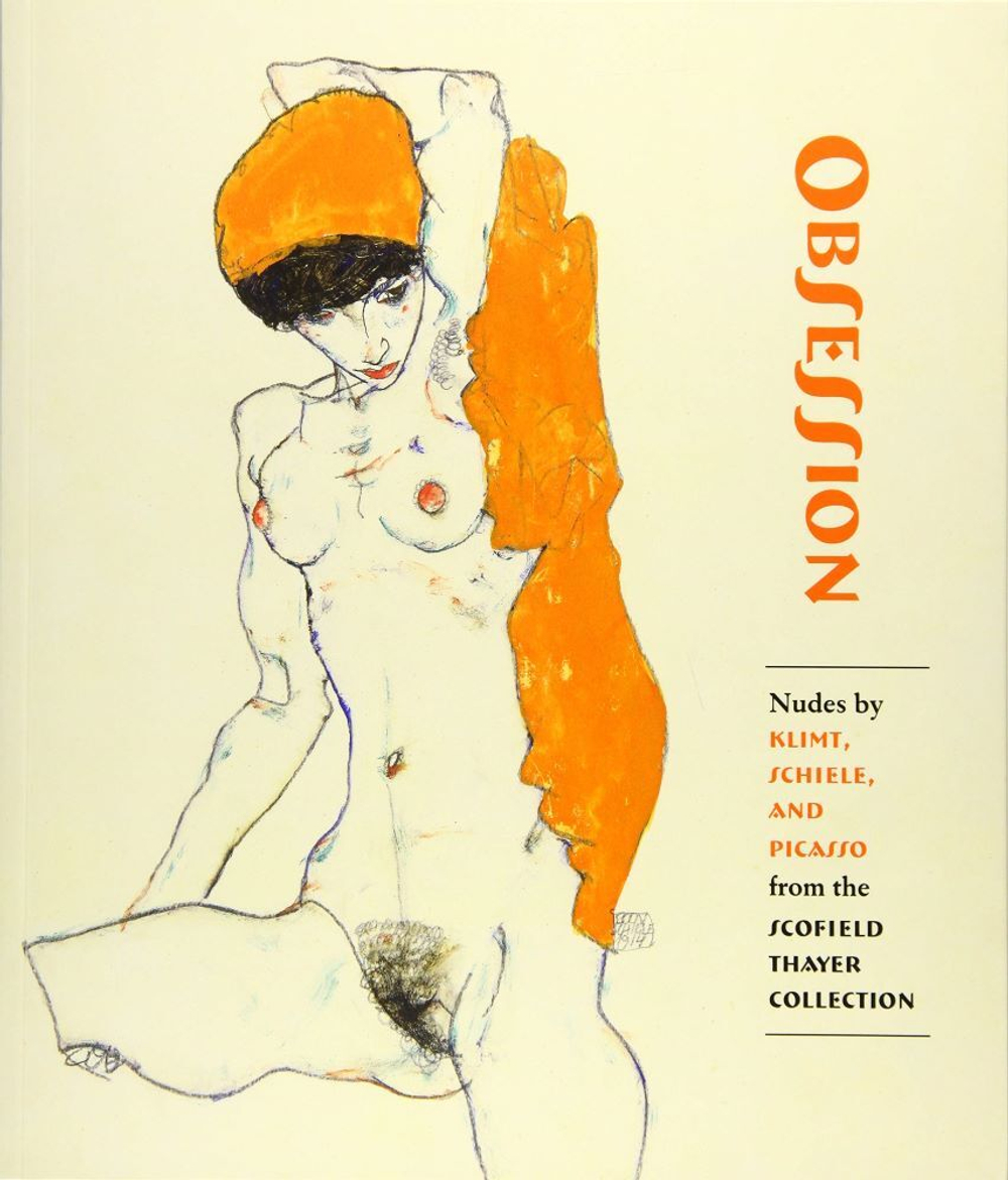 Obsession - Nudes by Klimt, Schiele, and Picasso from the Scofield Thayer Collection