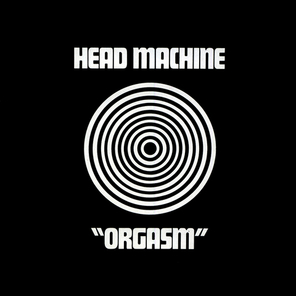 Head Machine / Orgasm (LP)