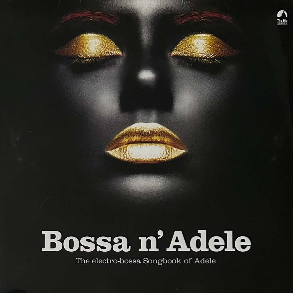 Сборник Bossa N' Adele - The Electro-Bossa Songbook Of Adele (Франция 2022г.)