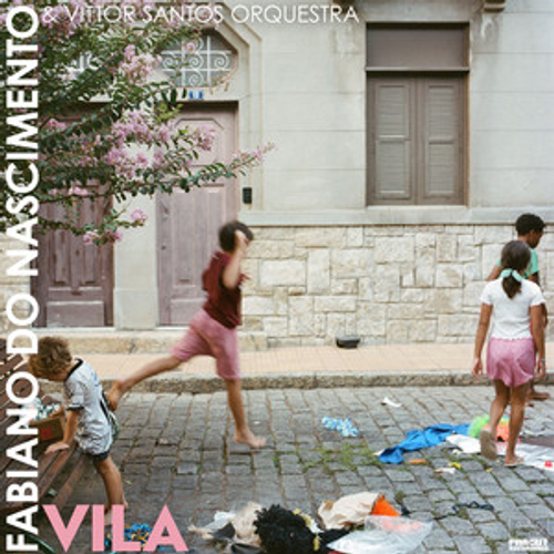 Fabiano Do Nascimento, Vittor Santos Orchestra - Vila