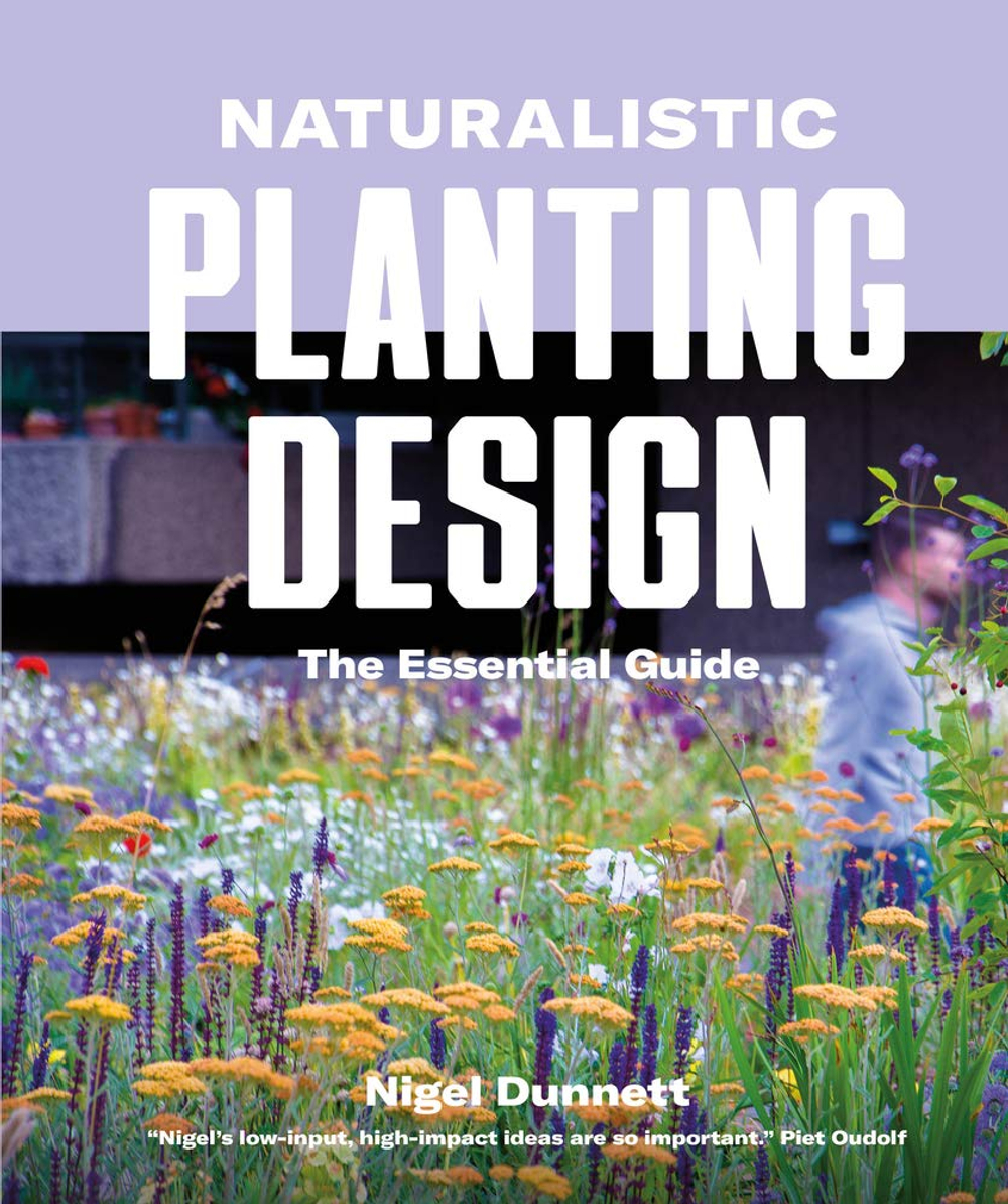 Naturalistic Planting Design. The essential guide