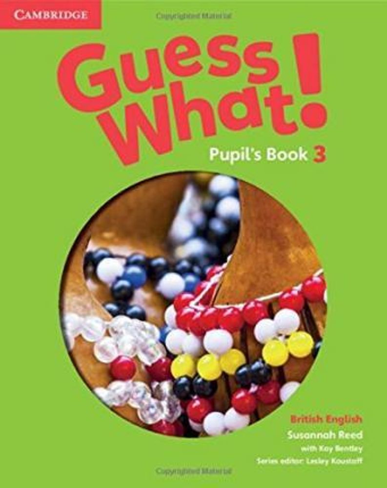 Guess What! Level 3 Pupil's Book Guess What! Level 3 Pupil's Book