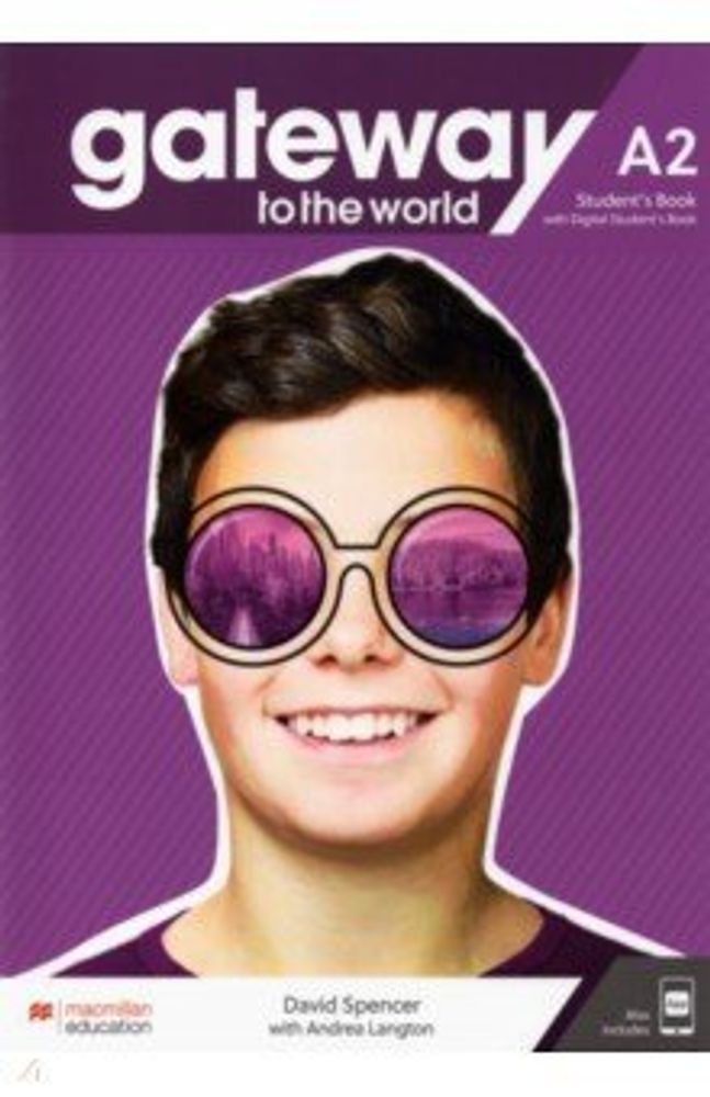 Gateway to the World A2 Student's Book with Student's App and Digital Student's Book Gateway to the World A2 Student's Book with Student's App and Digital Student's Book