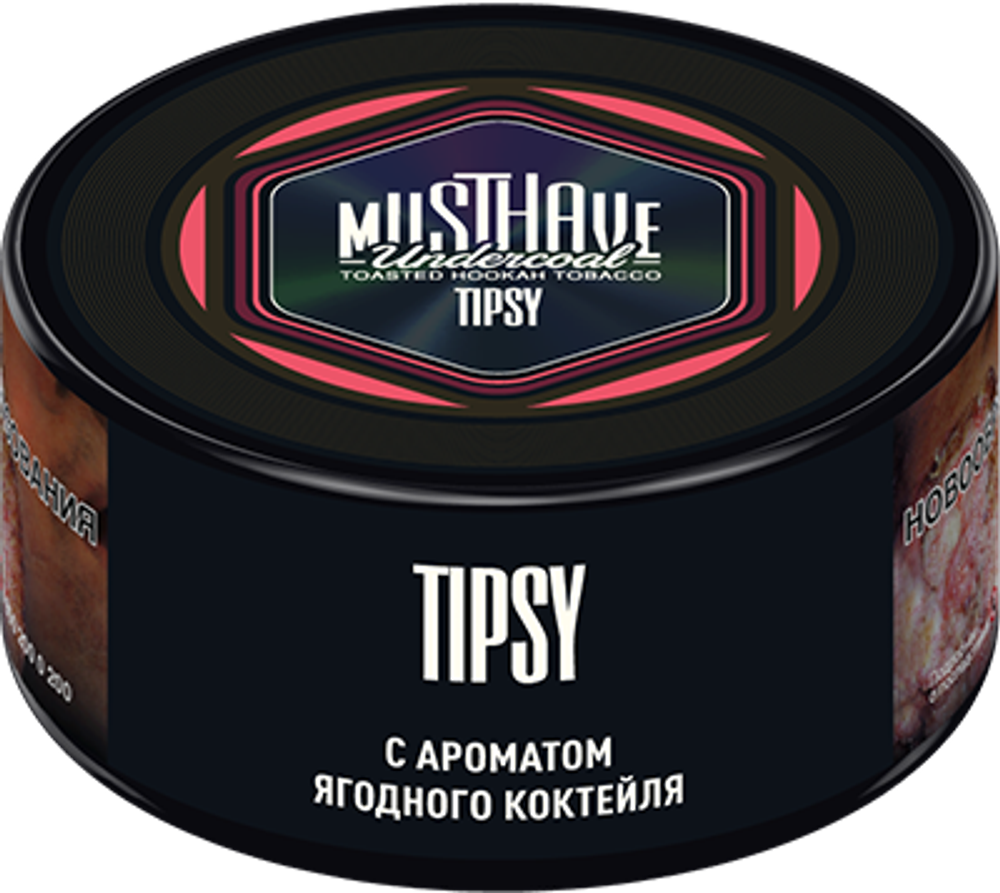 MUSTHAVE 25 Tipsy