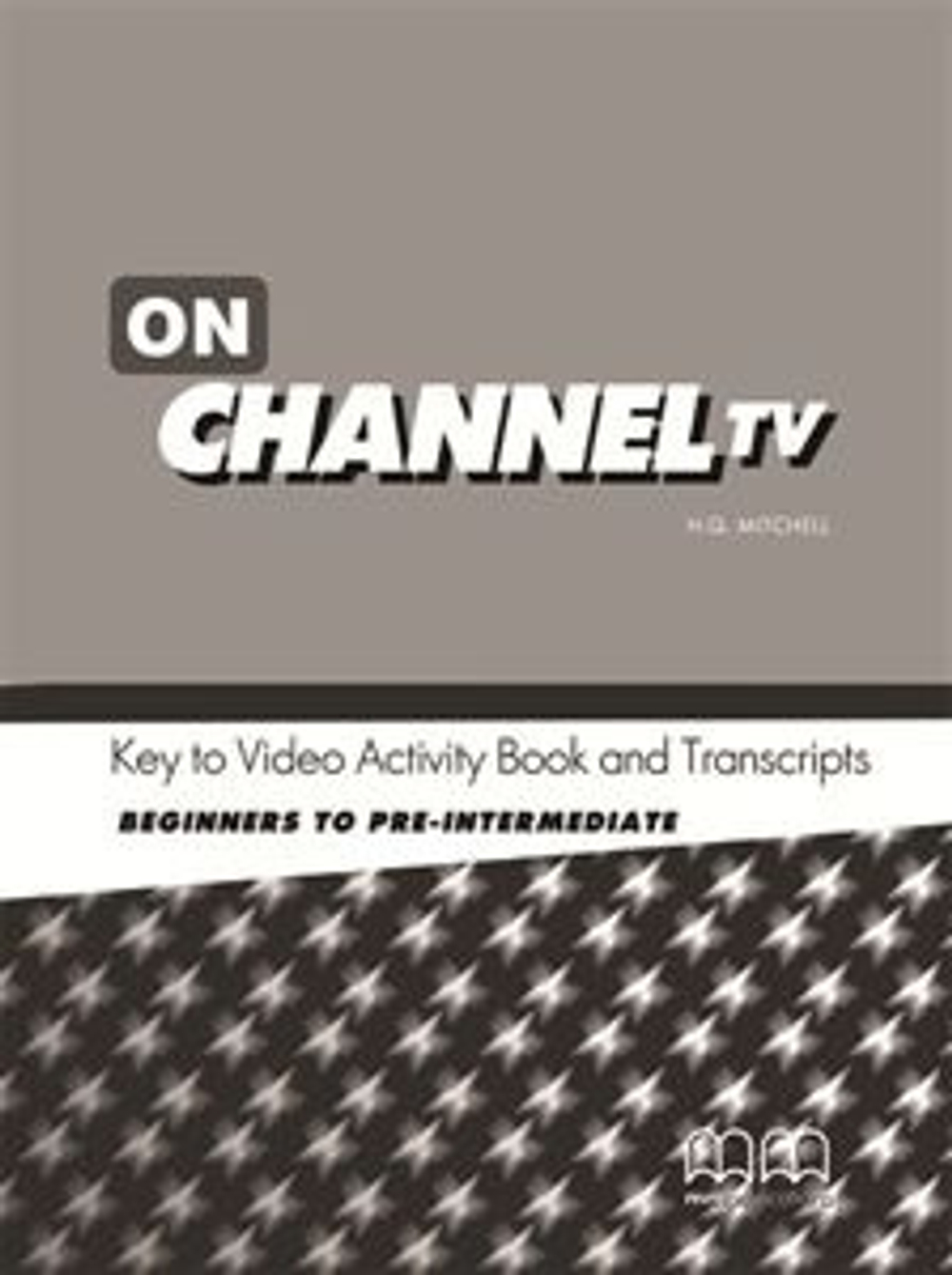 On Channel TV Key To Video Activity And Transcripts книга для учителя-(TG)