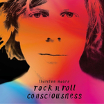Thurston Moore	Rock N Roll Consciousness