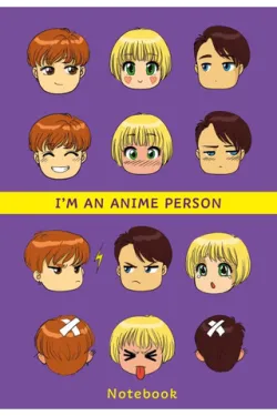 I'm an anime person. Блокнот для истинных анимешников