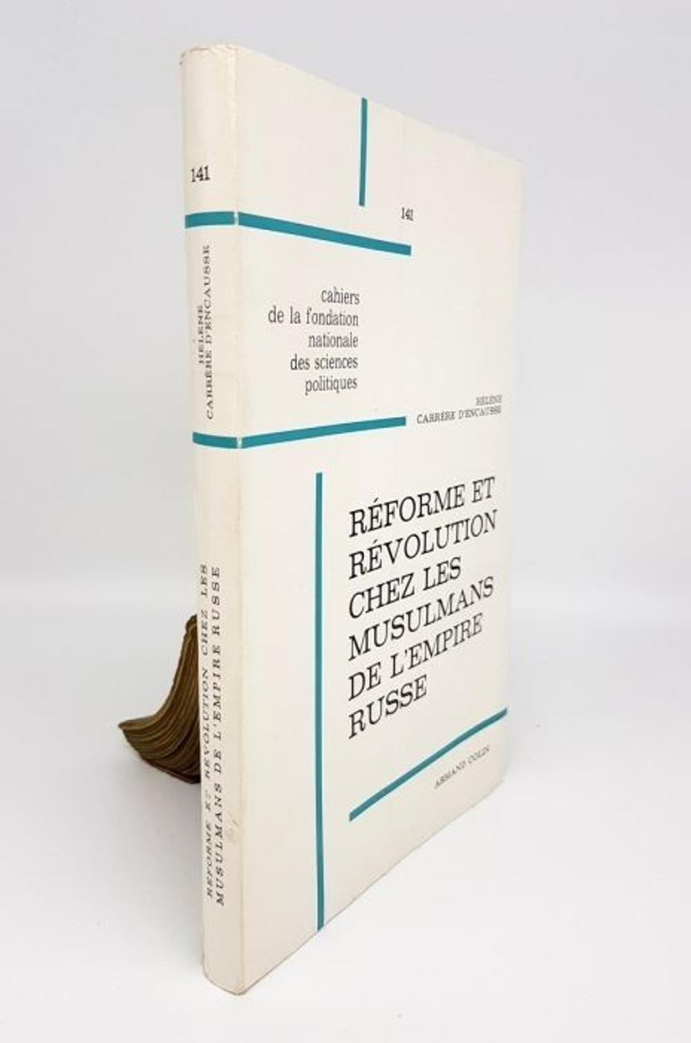 "Reforme et revolution chez les musulmans de L'Empire Russe. Helene Carrere D'Encausse