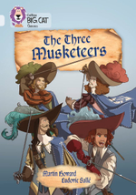 Collins Big Cat – The Three Musketeers: Diamond/Band 17