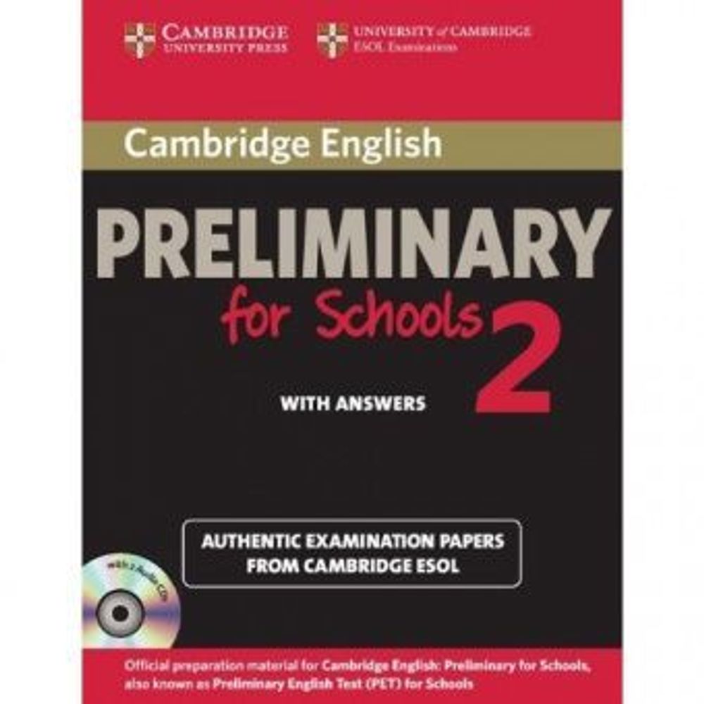 Cambridge English Preliminary for Schools 2 Student's Book with answers Self-study Pack Cambridge English Preliminary for Schools 2 Student's Book with answers Self-study Pack