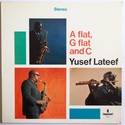 Yusef Lateef - A flat, G flat and C - US OG Impulse Stereo