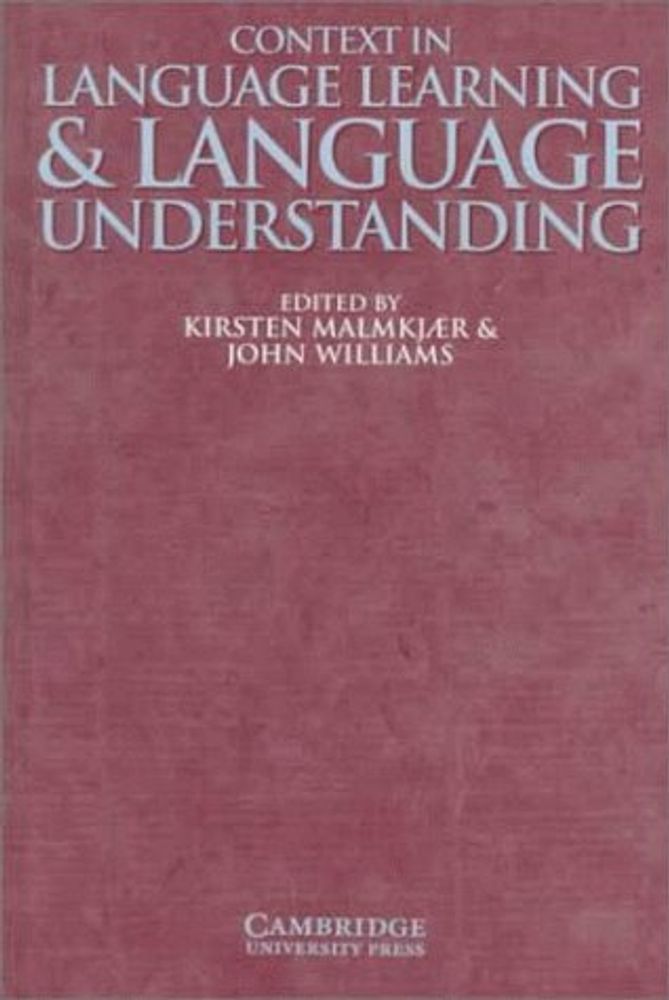 Context in Language Learning and Language Understanding (Cambridge Professional Learning) 1st Edition