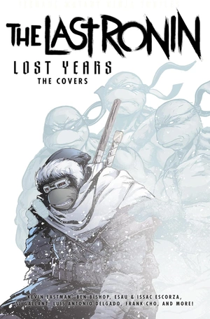 Teenage Mutant Ninja Turtles: The Last Ronin Lost Years. Covers (На английском языке)
