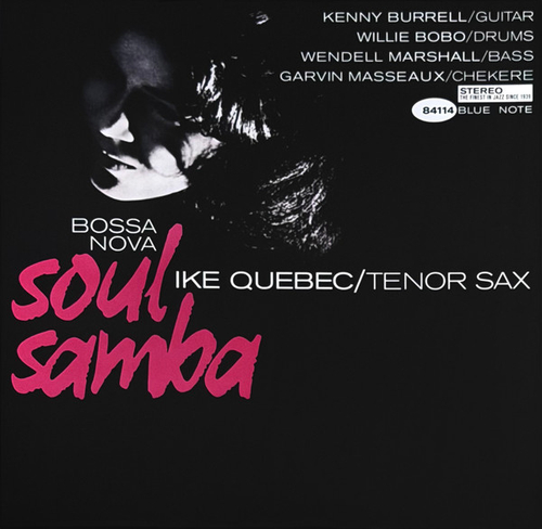 Ike Quebec - Bossa Nova Soul Samba - USA, Blue Note Tone Poet