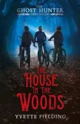The House in the Woods - The Ghost Hunter Chronicles