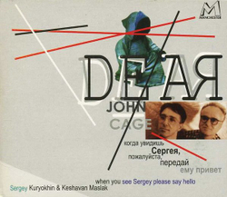 Сергей Курёхин, Keshavan Maslak — Dear John Cage (CD)