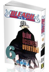 Bleach 6. Cilt - Ölüm Üçlemesi Uvertürü