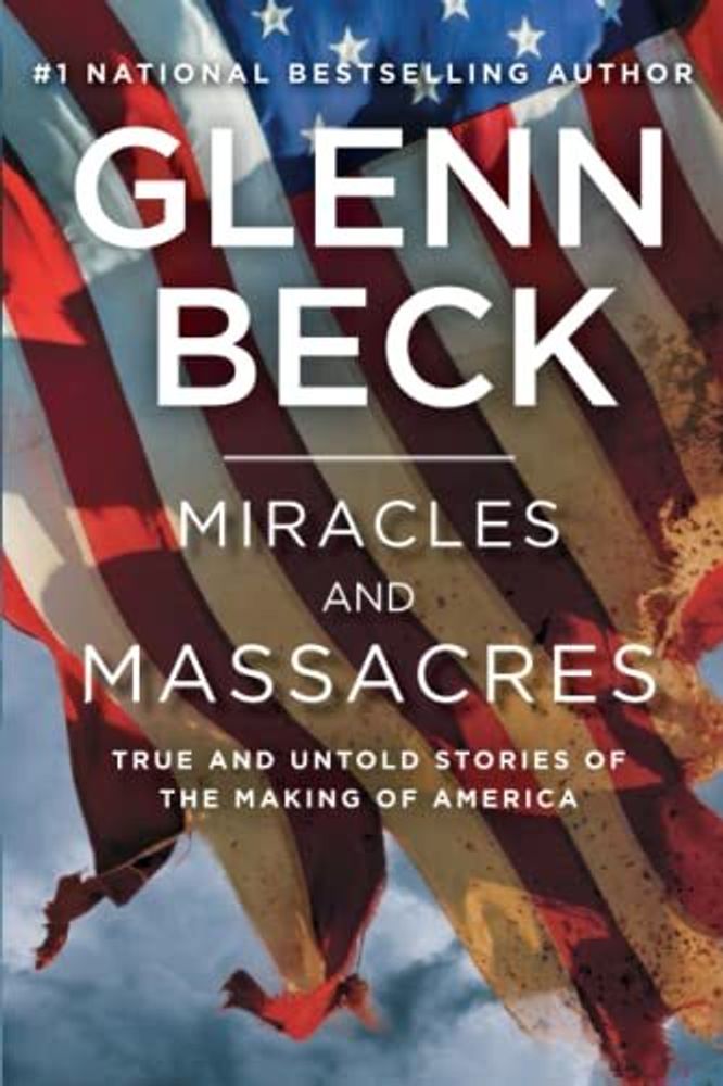 Miracles and Massacres: Making of America Miracles and Massacres: Making of America