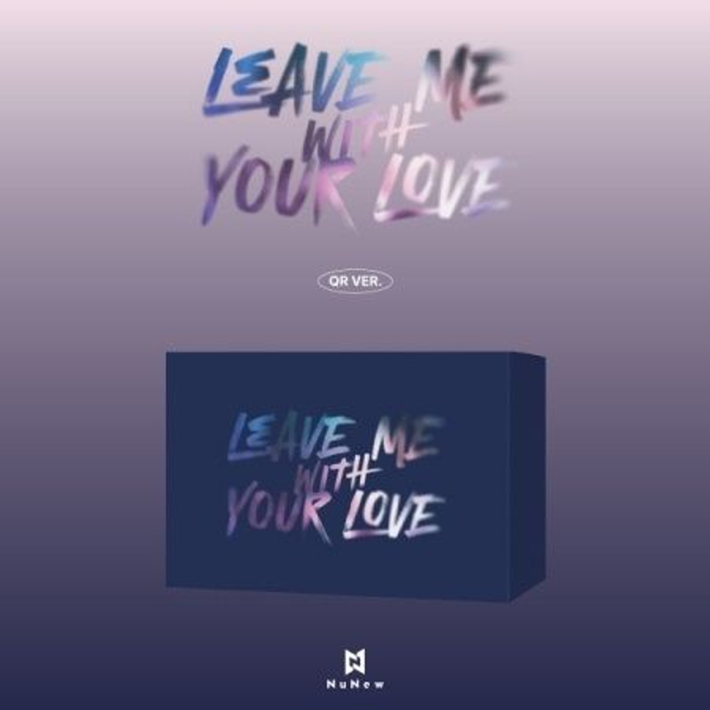 Альбом NuNew - LEAVE ME WITH YOUR LOVE Korea Debut Single Album QR Version