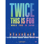 видео TWICE - THIS IS FOR WORLD TOUR IN JAPAN DVD LIMITED EDITION