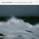 Thomas Stronen / Time Is A Blind Guide - Lucus (LP)