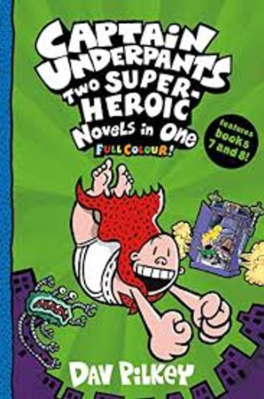Captain UnderpantsTwo Super-Heroic Novels in One