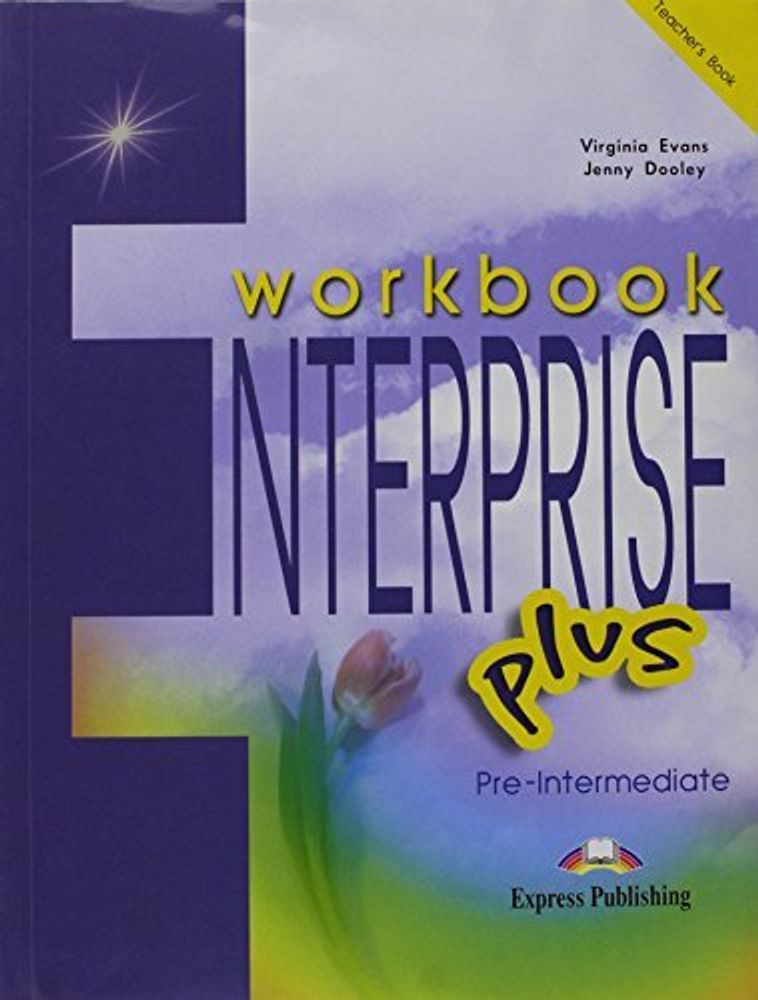 ENTERPRISE PLUS PRE-INT. WORKBOOK T'S ENTERPRISE PLUS PRE-INT. WORKBOOK T'S