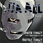 Da All (A.K.A. Da Alliance) That's Crazy / Battle Crazy