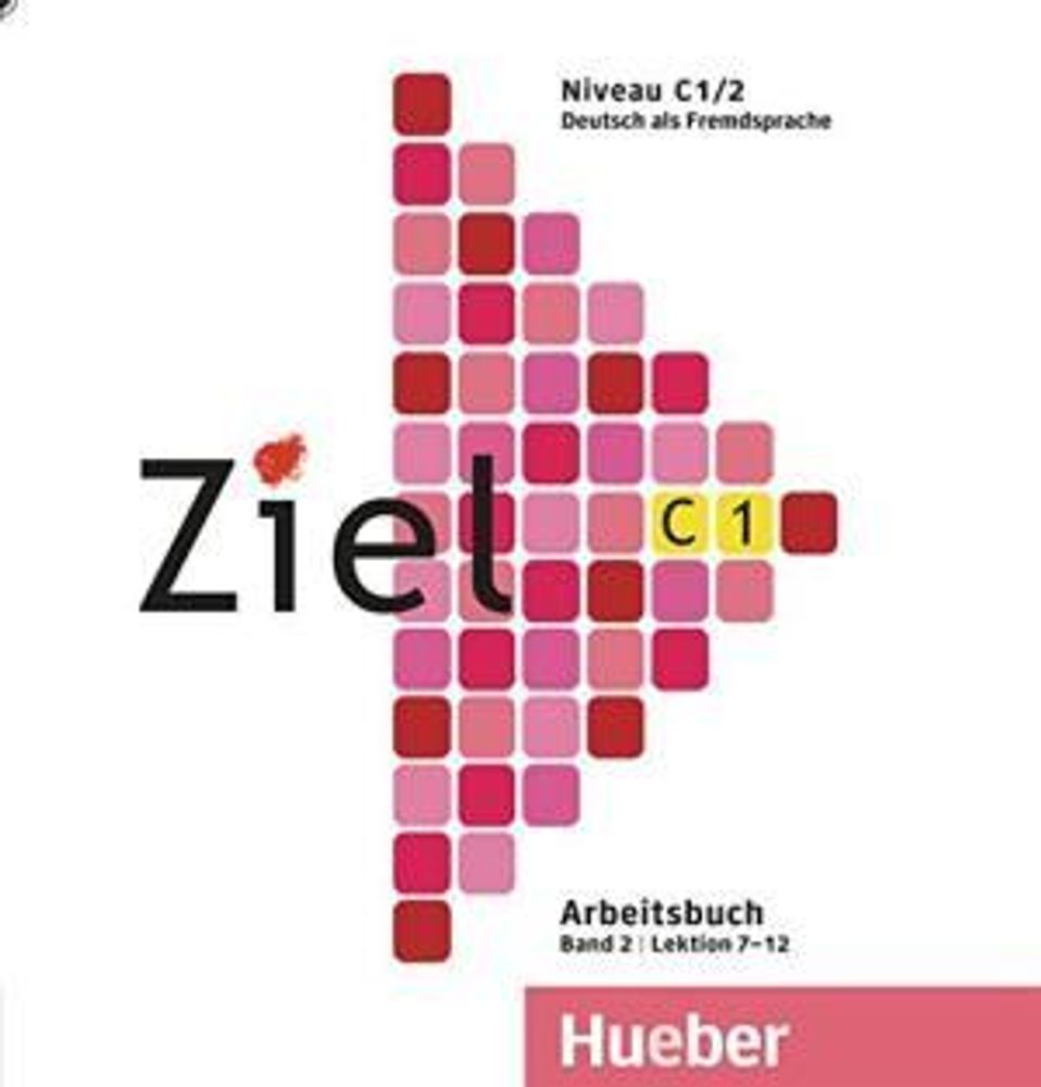Ziel C1, Band 2, Lektion 7–12 - Audio-CD zum Arbeitsbuch Ziel C1, Band 2, Lektion 7–12 - Audio-CD zum Arbeitsbuch