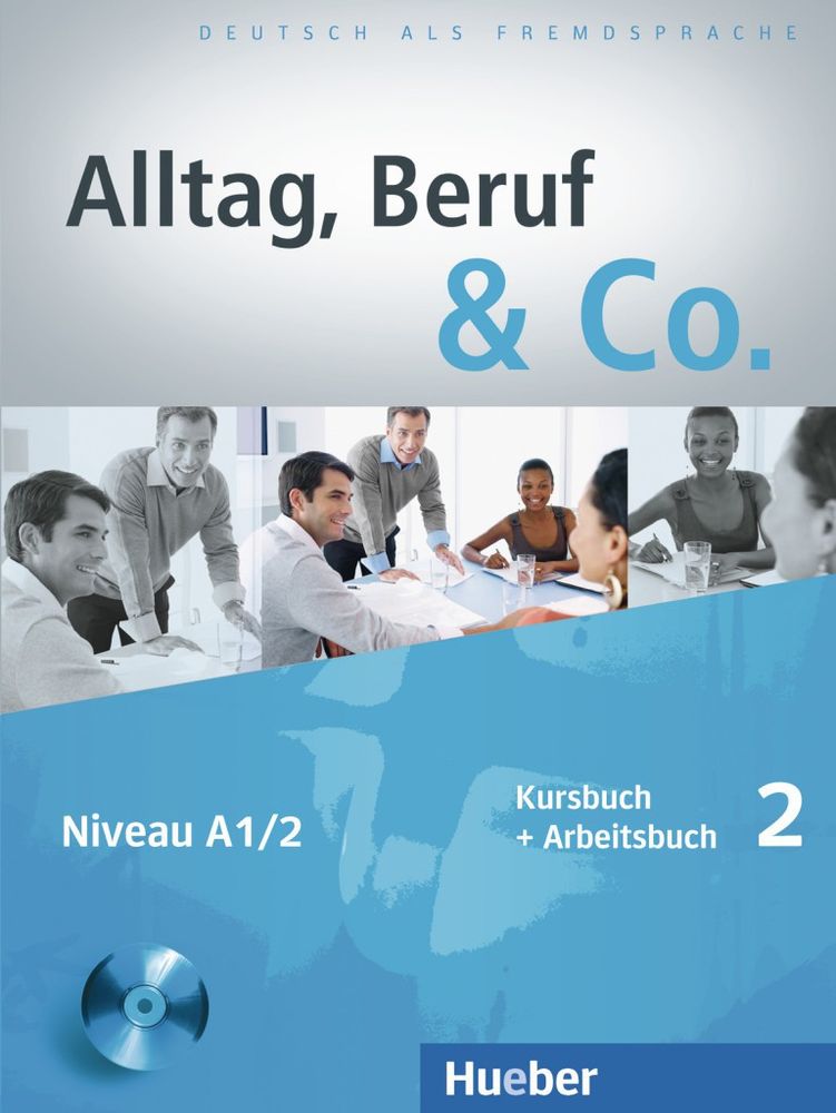 Alltag, Beruf & Co. 2 - Kursbuch + Arbeitsbuch mit Audio-CD zum Arbeitsbuch Alltag, Beruf & Co. 2 - Kursbuch + Arbeitsbuch mit Audio-CD zum Arbeitsbuch