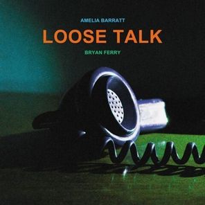 Bryan Ferry, Amelia Barratt / Loose Talk (Limited Edition)(Clear Vinyl)(LP)