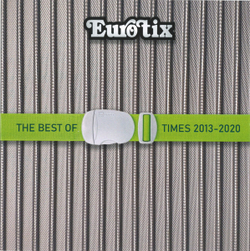Eurotix — The Best Of Times 2013​-​2020 (2CD)