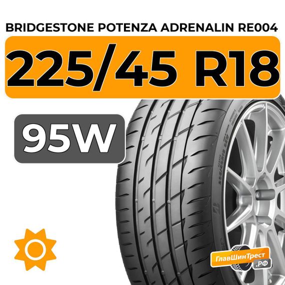 Bridgestone Potenza Adrenalin RE004 225/45 R18 95W