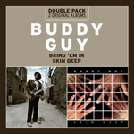 Buddy Guy / Bring 'Em In, Skin Deep (2CD)