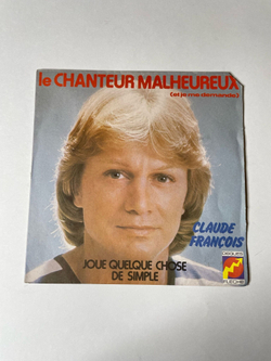 Винтажная виниловая пластинка LP Claude Francois Le Chanteur Malheureux (Et Je Me Demande) (France 1975) 7 дюймов