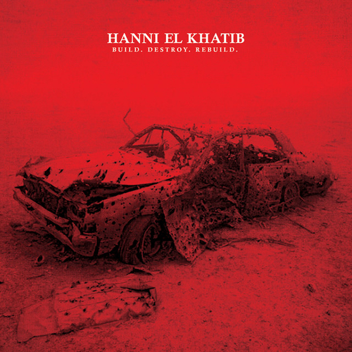 Hanni El Khatib - Build. Destroy. Rebuild. - 7''