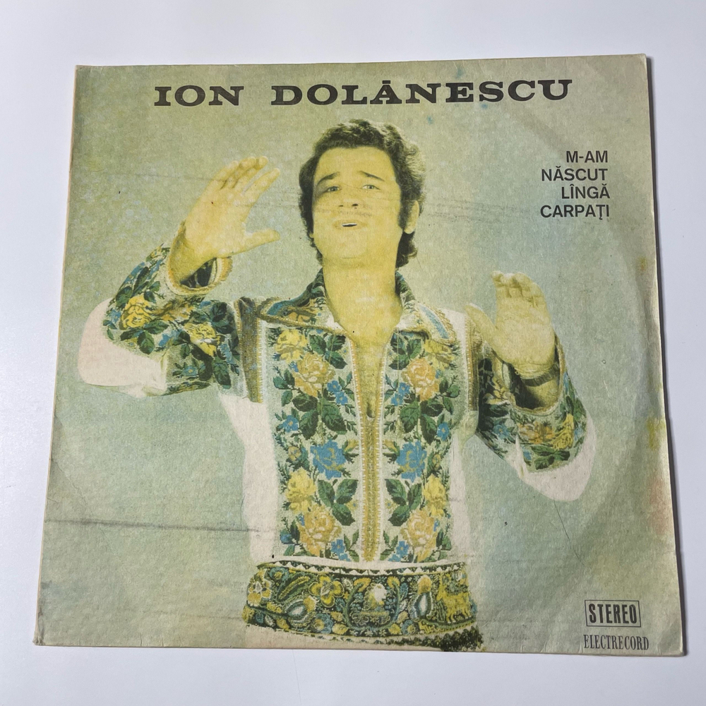 Винтажная виниловая пластинка LP Ion Dolanescu M Am Nascut Linga Carpati (Румыния 1972)